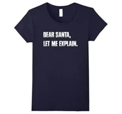 Damen Everly u0026 Lace Damenbekleidung-Lustiges Weihnachts-T-Shirt - Lieber Weihnachtsmann, lass es mich erklären
